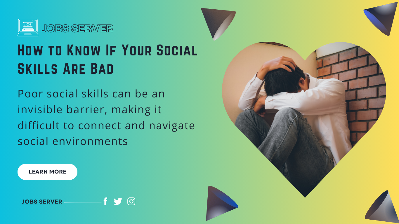 How to Know If Your Social Skills Are Bad 1 How to Know If Your Social Skills Are Bad